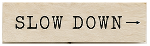 Slow Down